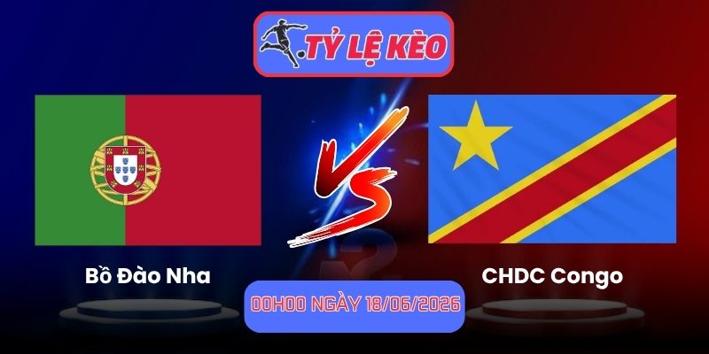 Soi Kèo Bồ Đào Nha Vs CHDC Congo 00h00 Ngày 18/06/2026 1 Bồ Đào Nha vs CHDC Congo