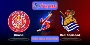 Girona vs Real Sociedad