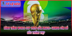 Hành trình World Cup 2026 của Brazil