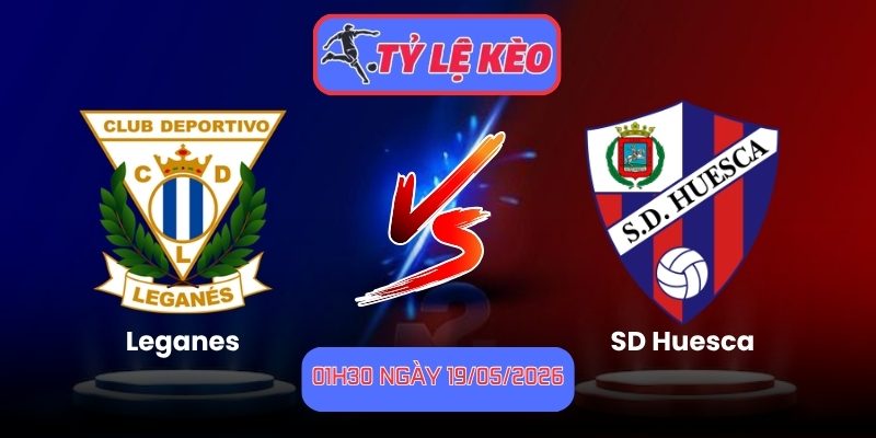 Soi Kèo Leganes Vs SD Huesca 01h30 Ngày 19/05/2026 1 Leganes vs SD Huesca