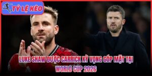 Luke Shaw được Carrick kỳ vọng
