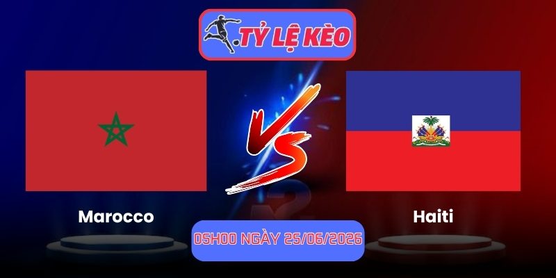 Soi Kèo Marocco Vs Haiti 05h00 Ngày 25/06/2026 1 Marocco vs Haiti