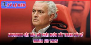Mourinho gây bão