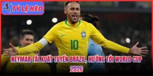 Neymar tái xuất