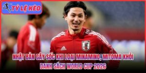 Nhật Bản gây sốc khi loại Minamino