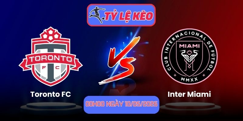 Soi Kèo Toronto FC Vs Inter Miami 00h00 Ngày 10/05/2026 1 Toronto FC vs Inter Miami